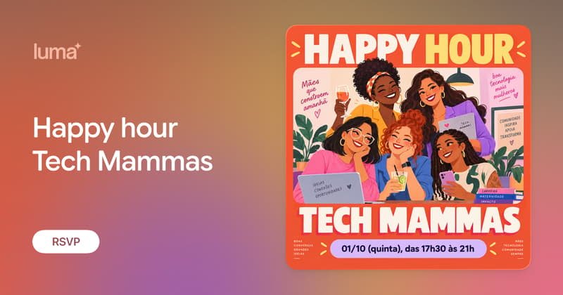 Tech Mammas happy hour, listed for São Paulo