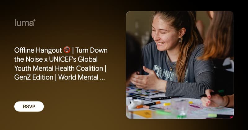 Offline Hangout, Gen Z edition, free for World Mental Health Day