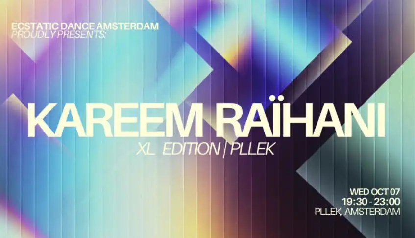 Ecstatic Dance Amsterdam XL with Kareem Raïhani